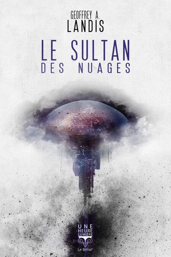 Geoffrey A. Landis: Le Sultan des nuages (EBook, French language, 2017, Le Bélial')