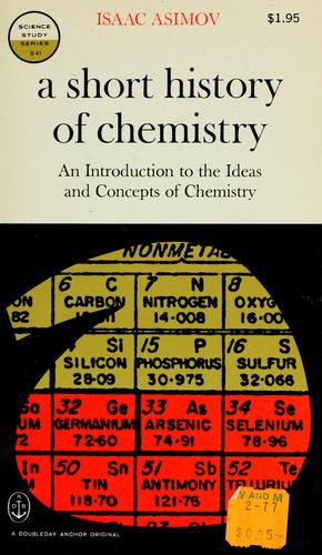 Isaac Asimov: A Short History of Chemistry (1965, Anchor Books)