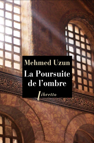 Mehmed Uzun: La poursuite de l'ombre (Paperback, French language, 2018, Libretto)